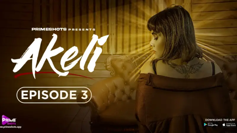 Akeli Episode 3
