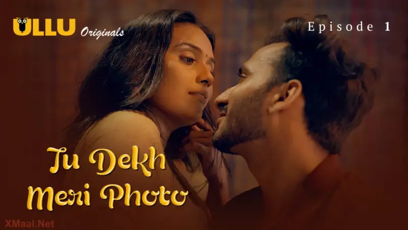 Tu Dekh Meri Photo Episode 1
