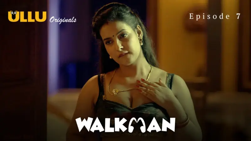 Walkman Episode 7